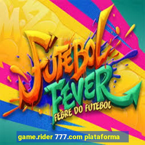 game.rider 777.com plataforma